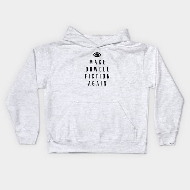 Make Orwell Fiction Kids Hoodie by vandarizti